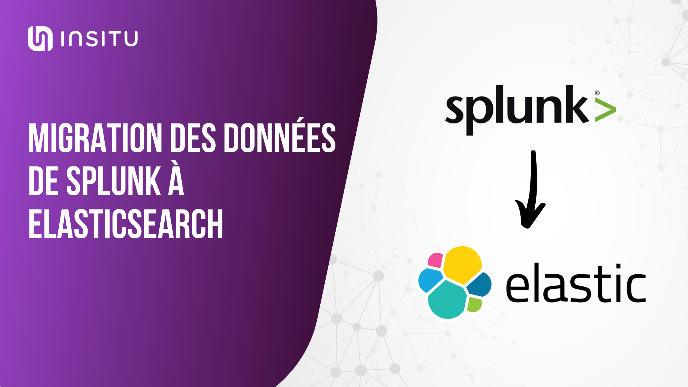 Guide sur la migration de données elastic à splunk